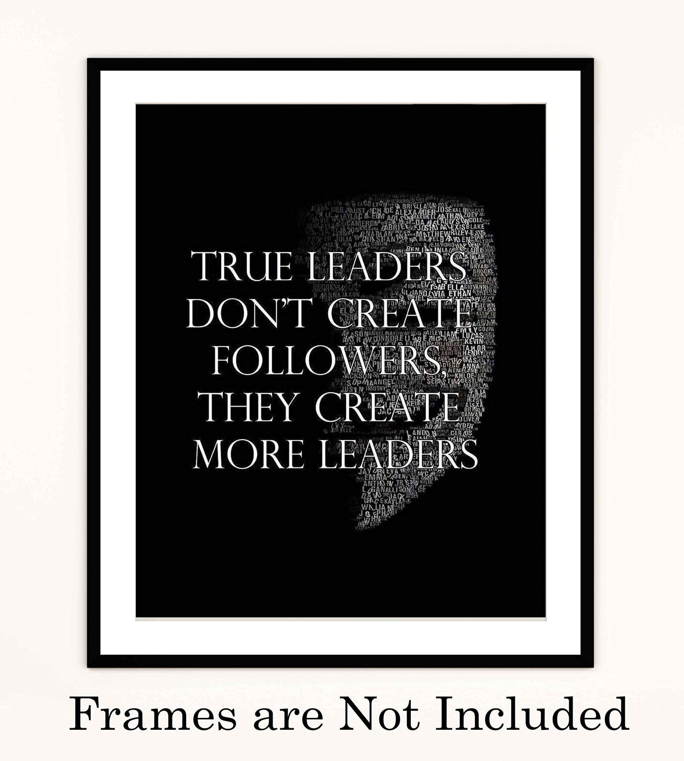 True Leaders Don't Create Followers-Motivational Quotes Wall Art-8 x 10" Modern Inspirational Poster Print w/Anonymous Mask Word Art Silhouette-Ready to Frame. Perfect Home-Office-School Decor!