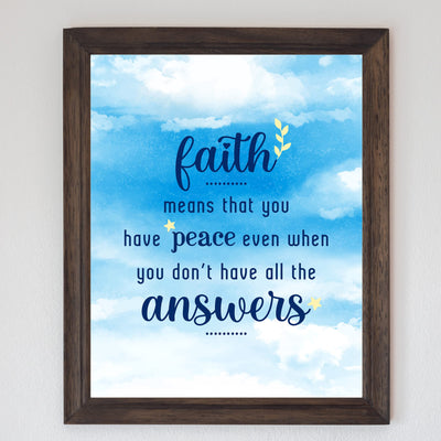 Faith Means You Have Peace When Don't Have Answers Inspirational Christian Quotes Wall Art -8x10" Spiritual Typography Print-Ready to Frame. Home-Office-Church-School Decor. Great Gift & Reminder!