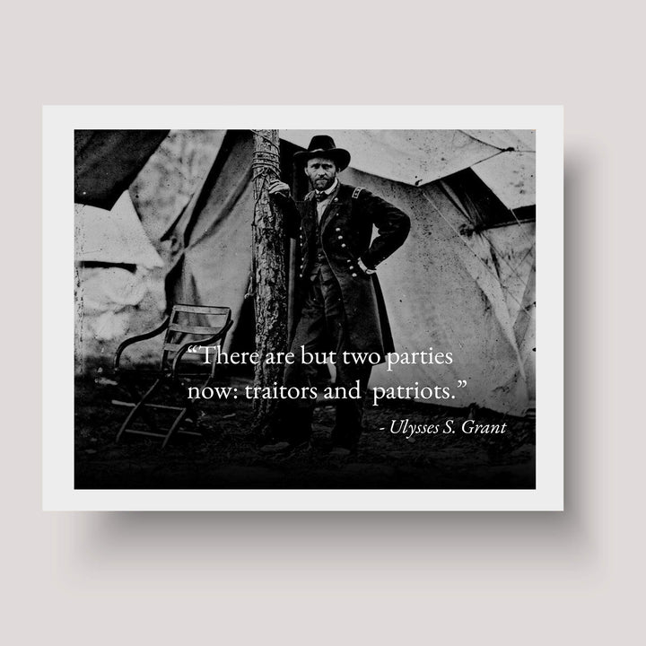 Ulysses S. Grant Quotes-"There Are But Two Parties Now: Traitors &amp; Patriots"-Political Wall Art- 10 x 8" Historical American Photo Print-Ready to Frame. Patriotic Home-Office-Cave-Library Decor.
