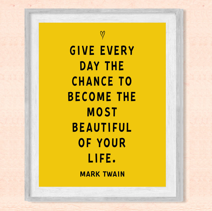 Mark Twain Quotes-"Give Every Day the Chance to Become Beautiful"-Motivational Wall Sign-8 x 10" Typographic Art Print-Ready to Frame. Home-Office-Classroom-Dorm-Cave Decor. Great Inspirational Gift!
