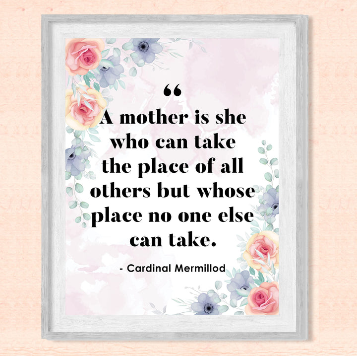 A Mother Is She Who Can Take the Place of All Others-Inspirational Family Wall Art-8 x 10" Floral Wall Print-Ready to Frame. Loving Home-Office-Church Decor. Lifetime Keepsake Gift for All Mothers!