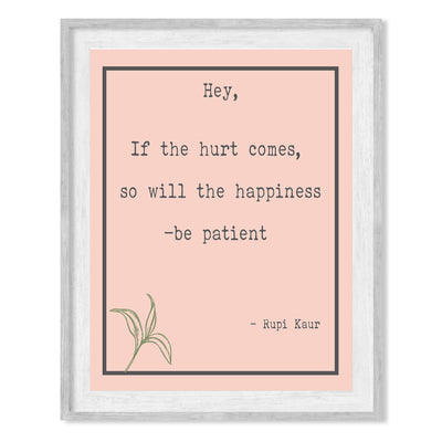 Rupi Kaur-"If the Hurt Comes So Will the Happiness-Be Patient" Inspirational Quotes Wall Art -8 x 10" Modern Floral Print-Ready to Frame. Positive Home-Office-Studio Decor. Great Motivational Gift!