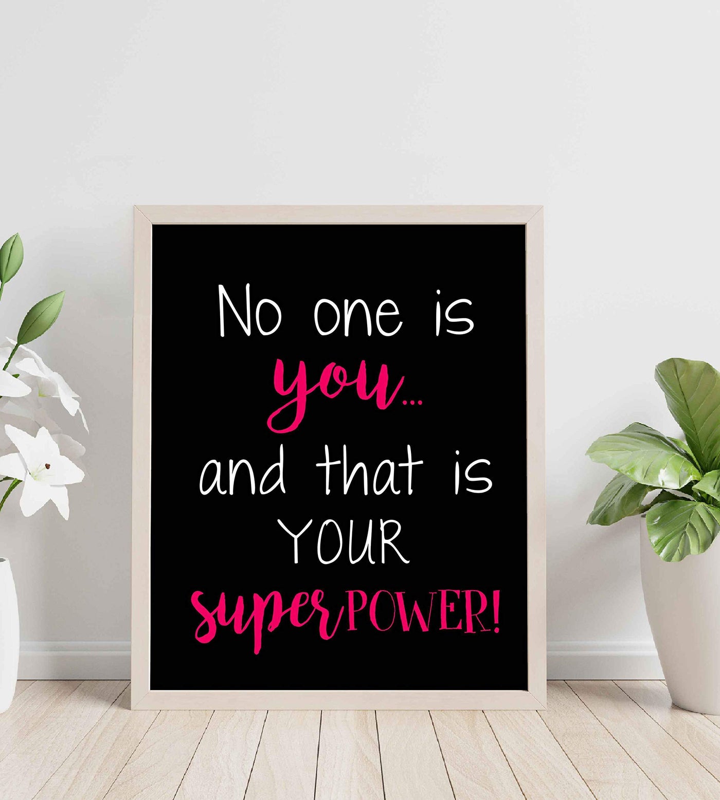 No One Is You-That Is Your Super Power Inspirational Quotes Wall Sign-8 x 10" Fierce Typographic Art Print-Ready to Frame. Ideal Home-Office-Dorm-School Decor. Great Motivational Gift!