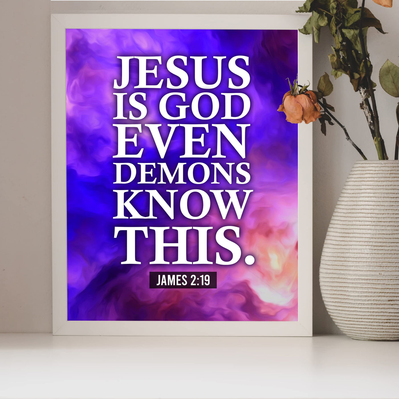 Jesus Is God-Even Demons Know This- Motivational Christian Wall Decor -8 x 10" Typographic Abstract Art Print-Ready to Frame. Religious Home-Office-Church-School Decor. Great Inspirational Gift!