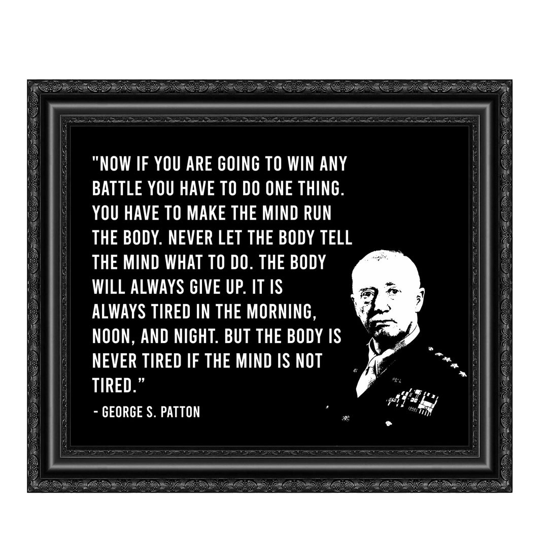 George S. Patton Quotes Wall Art -"Make the Mind Run the Body"- 10 x 8" Typographic American General Portrait Print-Ready to Frame. Home-Office-Military Decor. Perfect Inspirational - Patriotic Gift!