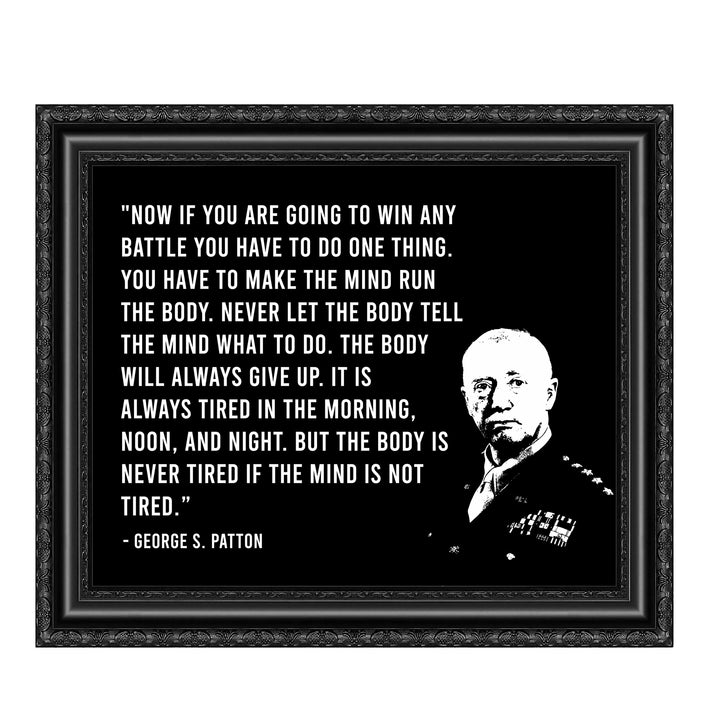 George S. Patton Quotes Wall Art -"Make the Mind Run the Body"- 10 x 8" Typographic American General Portrait Print-Ready to Frame. Home-Office-Military Decor. Perfect Inspirational - Patriotic Gift!