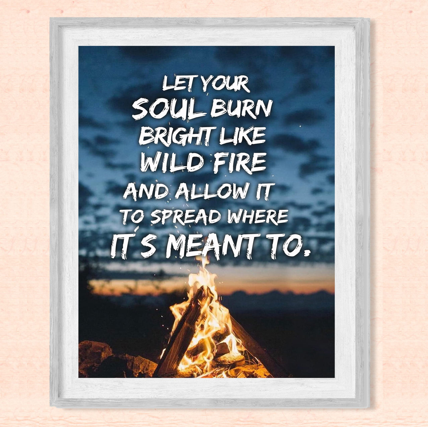 Let Your Soul Burn Bright Like Wild Fire Motivational Quotes Wall Art Sign -8 x 10" Night Sky Bonfire Picture Print-Ready to Frame. Inspirational Home-Office-Lodge-Cabin-Rustic Decor. Great Advice!
