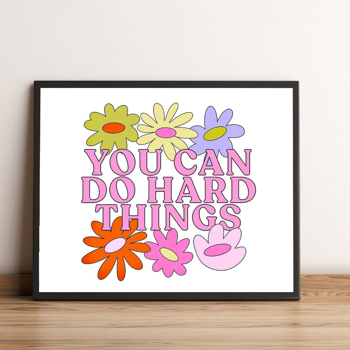 You Can Do Hard Things Inspirational Quotes Wall Art -10 x 8" Modern Floral Print-Ready to Frame. Motivational Decor for Home-Office-Church-School. Great Sign for Inspiration &amp; Motivation!