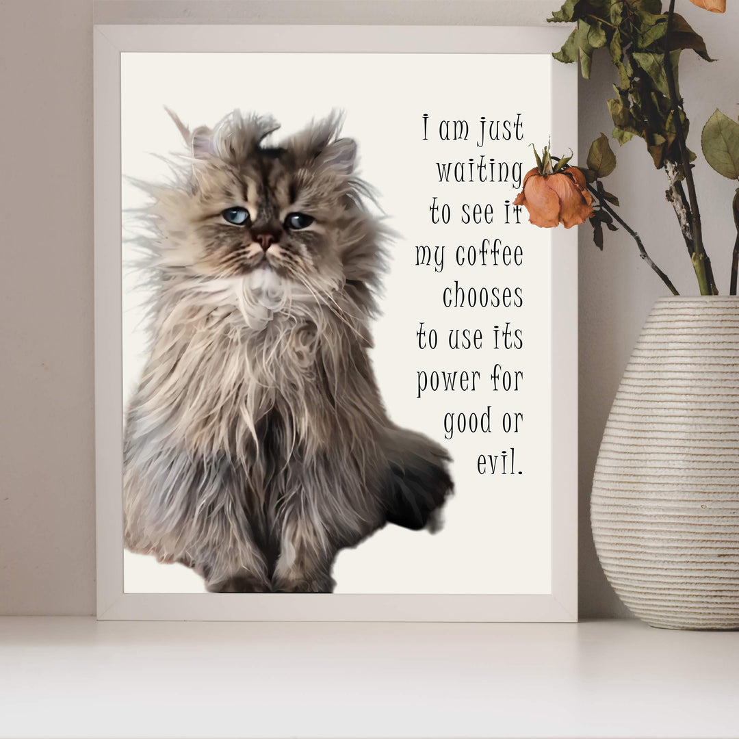 Waiting to See If Coffee Uses Its Power For Good or Evil Funny Coffee Wall Art-8 x 10" Humorous Cat Photo Print-Ready to Frame. Home-Kitchen-Office-Cafe-Dorm Decor. Fun Gift for Coffee Lovers!