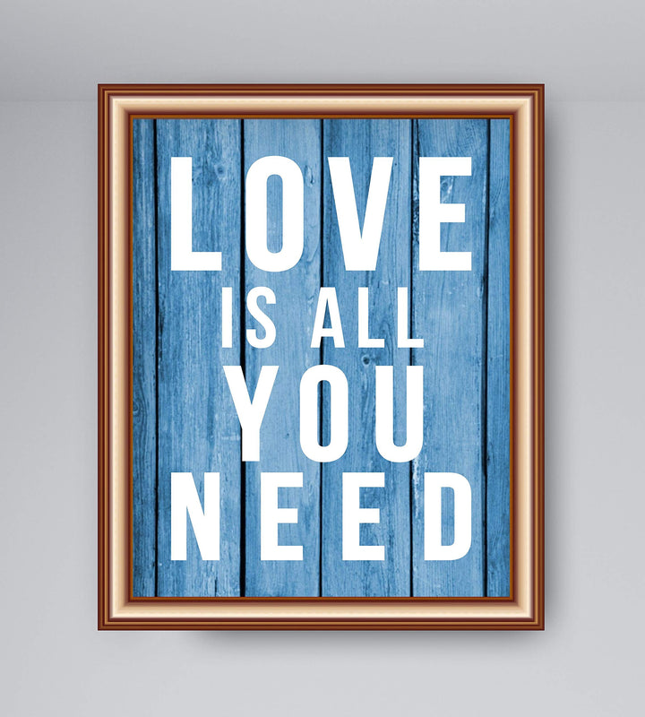 Love Is All You Need-Romantic Wall Art Sign-8 x 10" Inspirational Typographic Wall Print-Ready to Frame. Home-Office-Bedroom-Dorm Decor. Simple, Heartfelt Gift &amp; Reminder-All You Need Is Love!