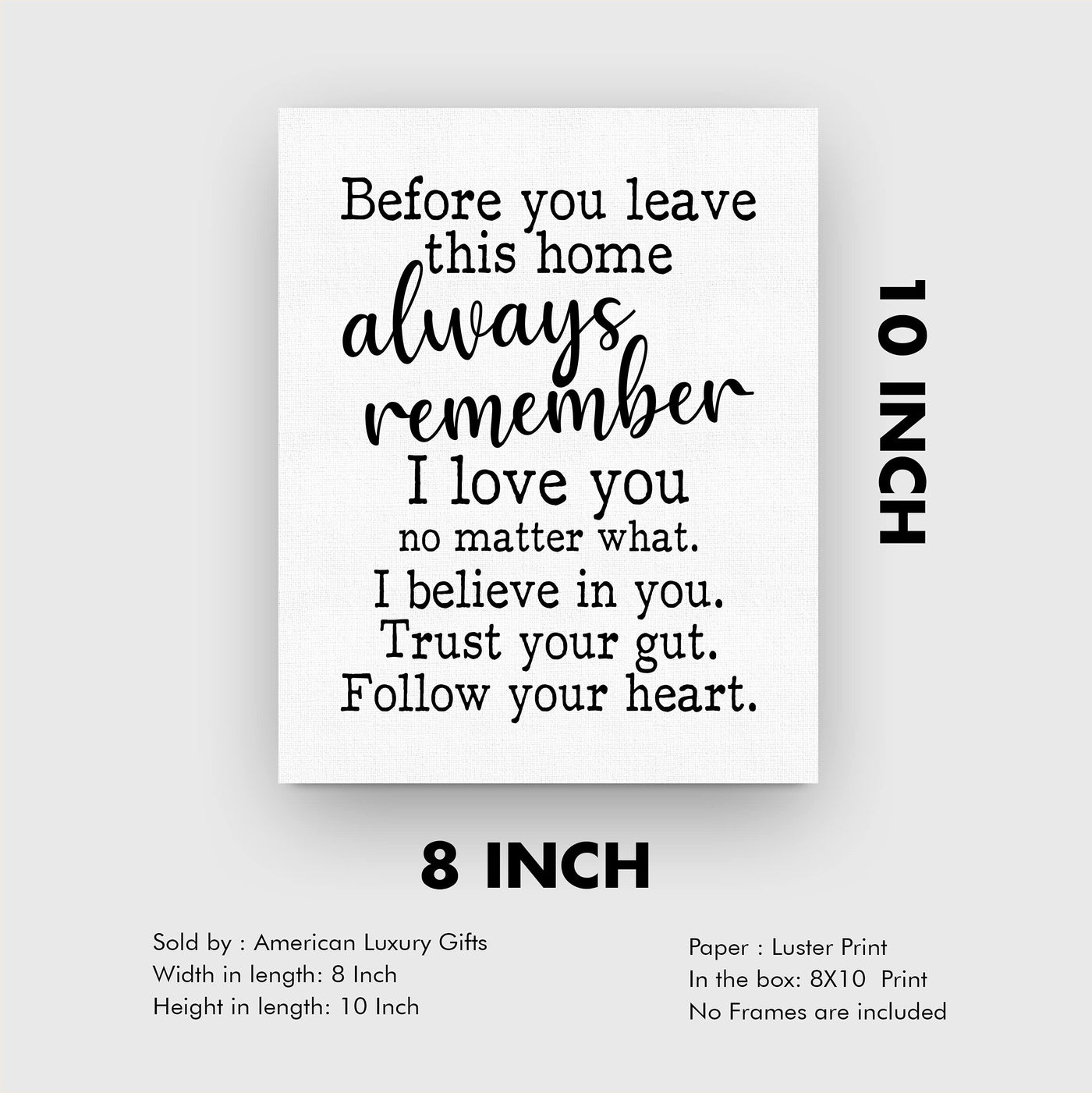 Always Remember-I Love You No Matter What-Inspirational Family Wall Art - 8 x 10" Motivational Print-Ready to Frame. Home-Office Decor. Perfect Gift-Decoration for Children, Friends & Graduates