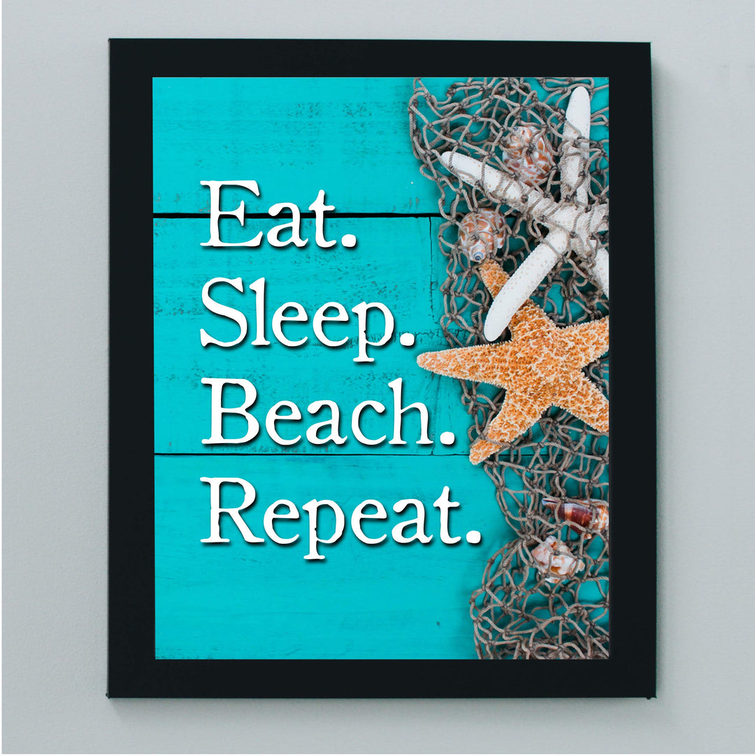 Eat. Sleep. Beach. Repeat Inspirational Beach-Ocean Themed Sign -8 x 10" Wall Print w/Starfish Images-Ready to Frame. Replica Distressed Wood Design. Perfect Home-Beach House-Nautical Decor!