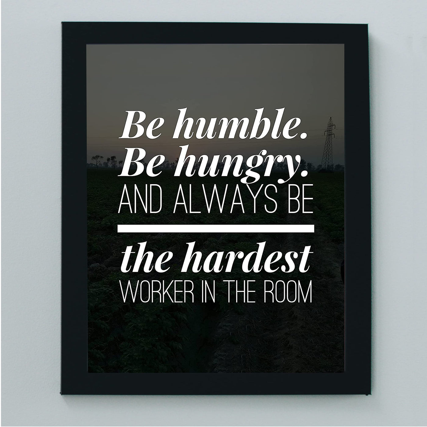 Always Be the Hardest Worker in the Room Motivational Work Decor-8 x 10" Modern Wall Art Print-Ready to Frame. Inspirational Home-Office-School-Gym Decor. Perfect Desk-Cubicle Sign! Great Gift!