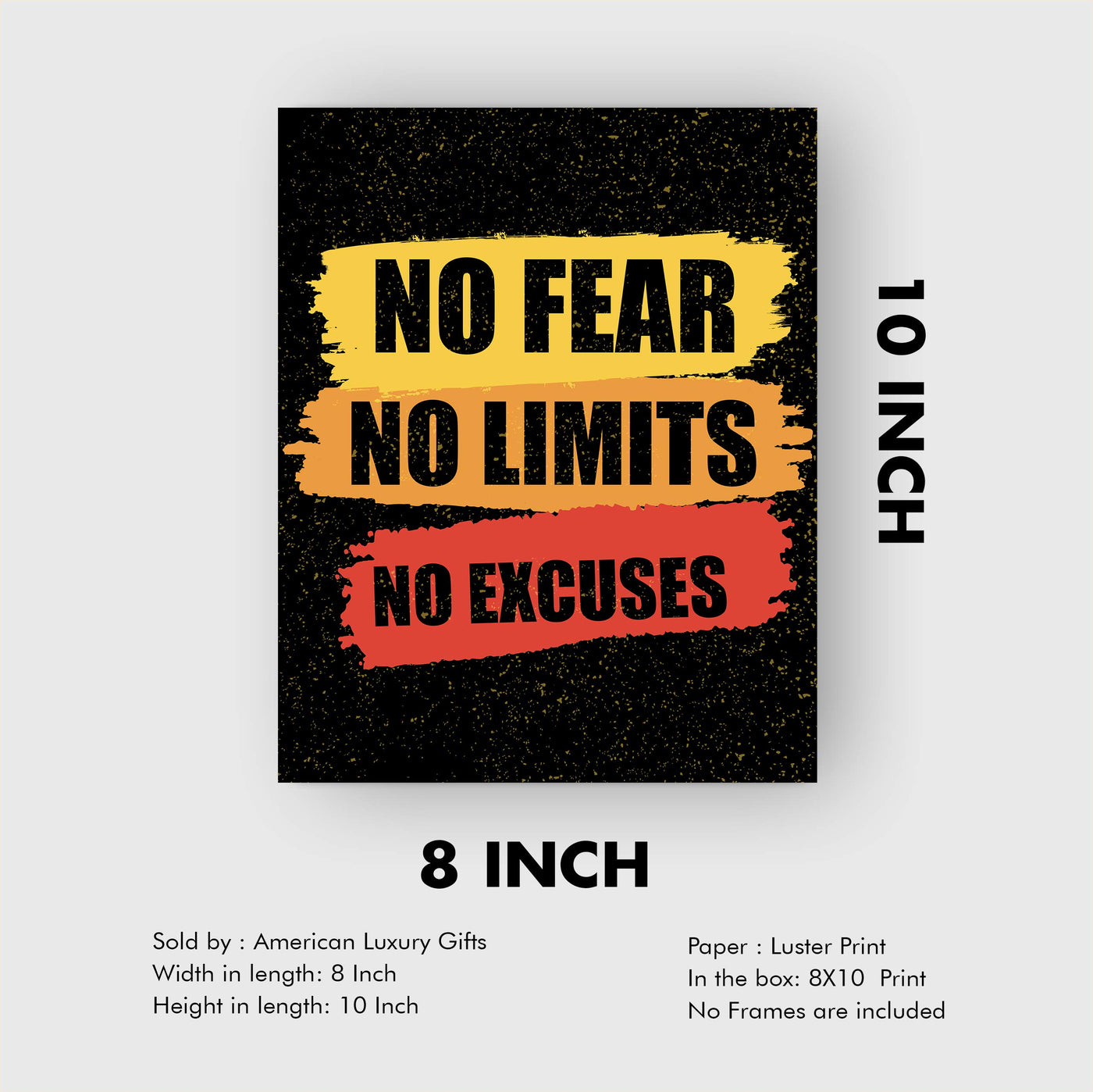 No Fear-No Limits-No Excuses-Motivational Gym Quotes -8 x 10" Exercise and Fitness Wall Art Print-Ready to Frame. Typographic Home-Office-Weight-Locker Room Decor. Perfect Sign for Motivation!