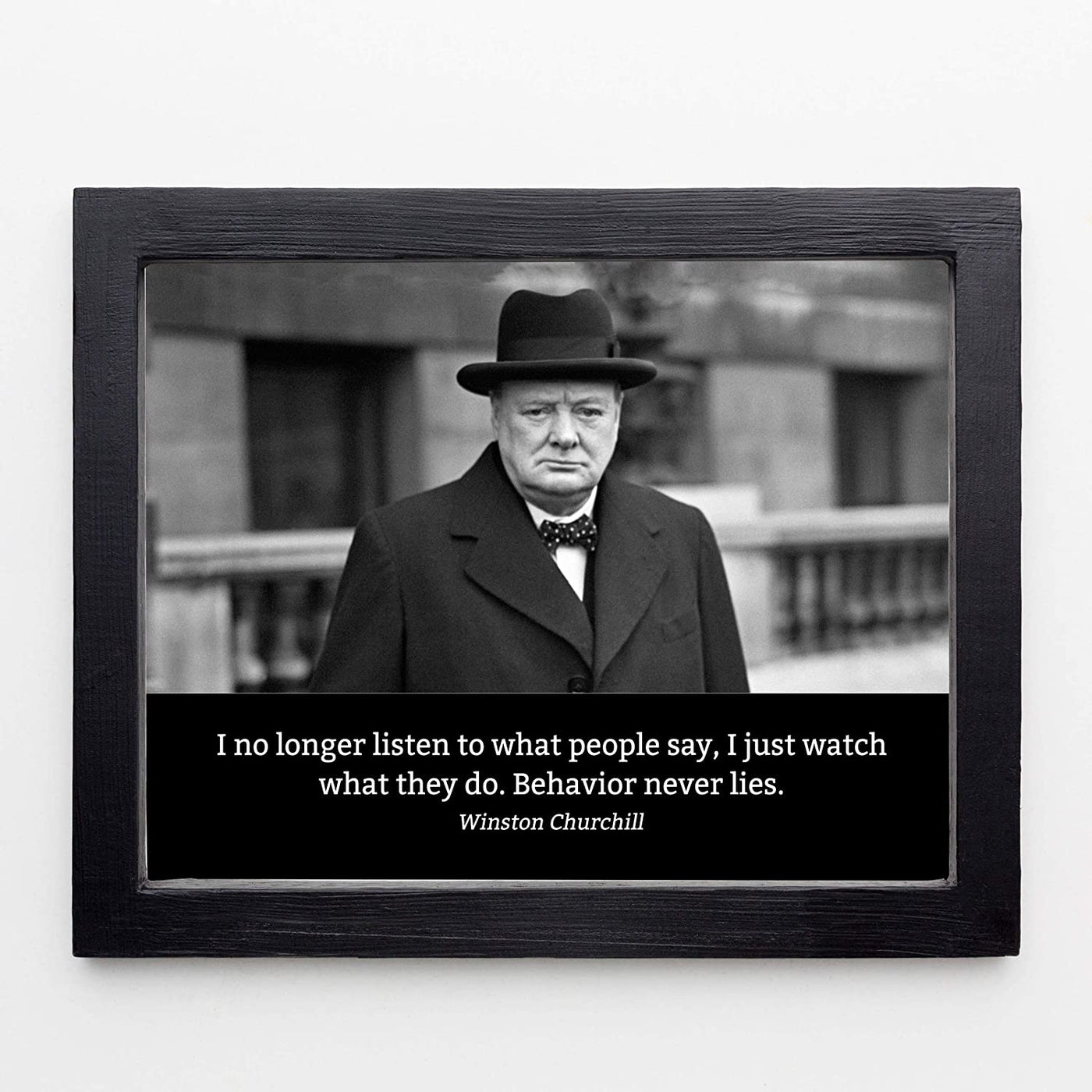 Winston Churchill- Quotes Wall Art-"Watch What People Do-Behavior Never Lies"- 10 x 8"