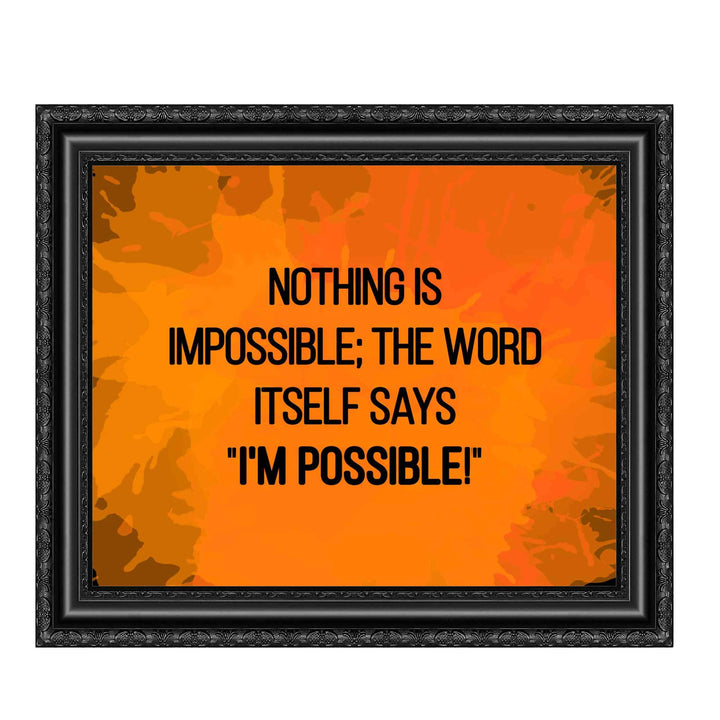 Nothing Is Impossible Inspirational Life Quotes -10 x 8" Motivational Wall Art Print-Ready To Frame. Modern Typographic Design. Perfect Home-Office-Classroom-Gym Decor! Great Sign for Motivation!