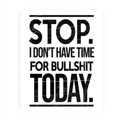 Stop-Don't Have Time For Bullsh!t Today Funny Rustic Wall Sign -8 x 10" Sarcastic Art Print -Ready to Frame. Humorous Decor for Home-Office-Cave-Bar-Shop Decor. Fun Novelty Gift for Friends!