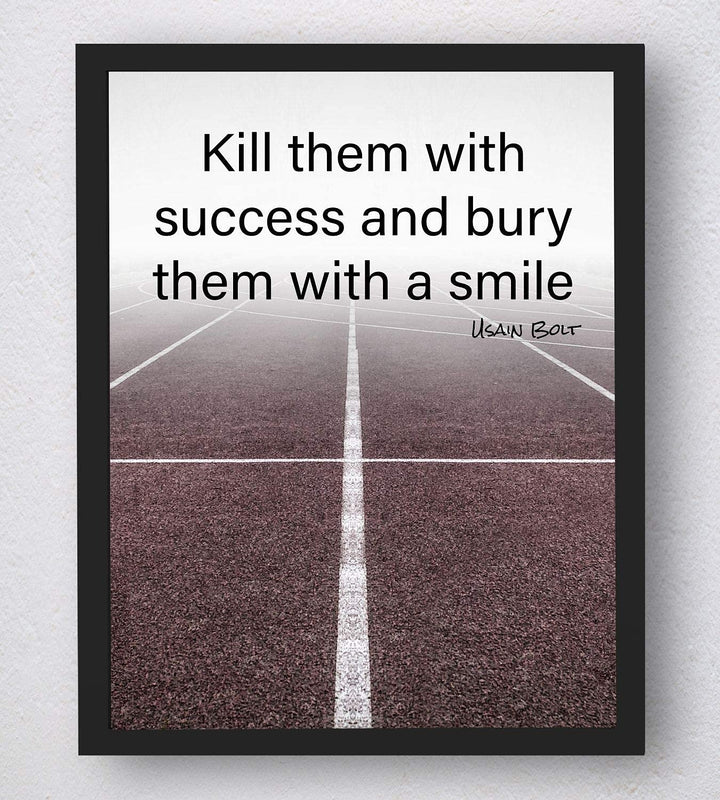 Usain Bolt Quotes-"Kill Them With Success-Bury Them With A Smile"- Motivational Wall Art- 8 x 10" Poster Print-Ready to Frame. Ideal for Home-School-Gym-Locker Room D?cor. Inspire Your Team &amp; Players.