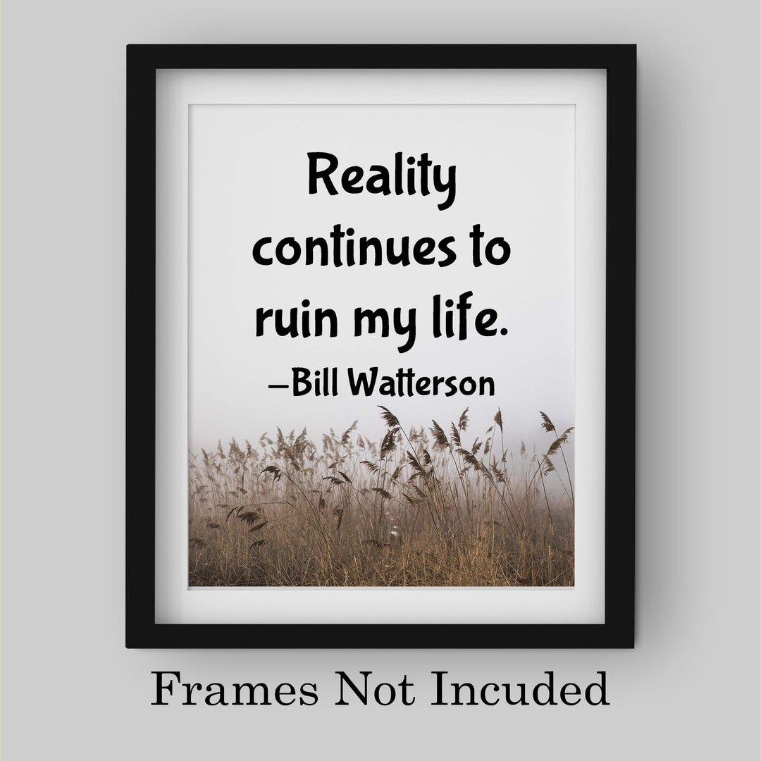 Reality Continues to Ruin My Life Funny Wall Sign-8x10" Typographic Art Print-Ready to Frame. Quote By Bill Watterson. Home-Bar-Shop-Man Cave Decor. Perfect Gift for Calvin &amp; Hobbes Cartoon Fans!