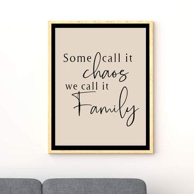 Some Call It Chaos-We Call It Family Inspirational Wall Decor -11 x 14" Modern Typographic Poster Print -Ready to Frame. Perfect Home-Welcome-Entryway-Farmhouse Decor. Great Sign for All Families!