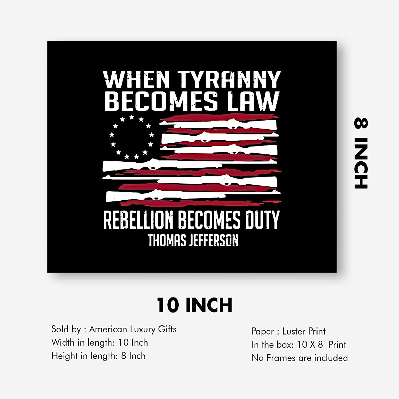 Thomas Jefferson-"When Tyranny Becomes Law-Rebellion Becomes Duty"-American Flag Wall Art-10x8"