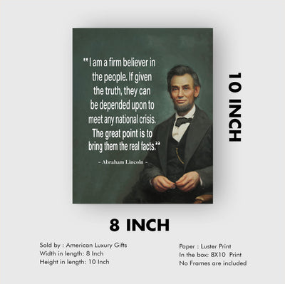 Abraham Lincoln-"I Am a Firm Believer In the People"-Motivational Quotes Wall Art -8 x 10" Historical Presidential Portrait Print-Ready to Frame. Patriotic Home-Office-Library Classroom Decor!