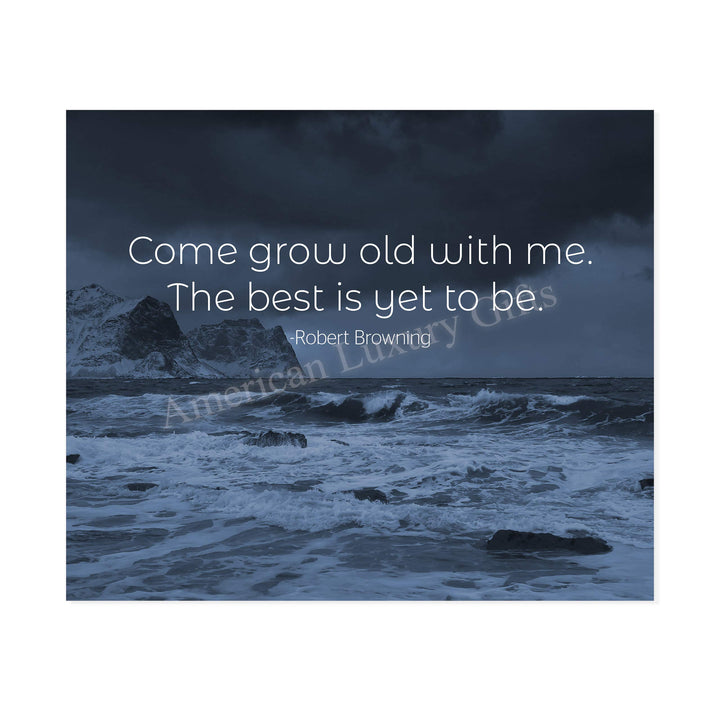 Come Grow Old With Me-The Best Is Yet To Be Poetic Quotes Wall Art -10x8" Inspirational Wall Print-Ready to Frame. Quote By Robert Browning. Scenic Print for Home-Study Decor. Great Literary Gift!