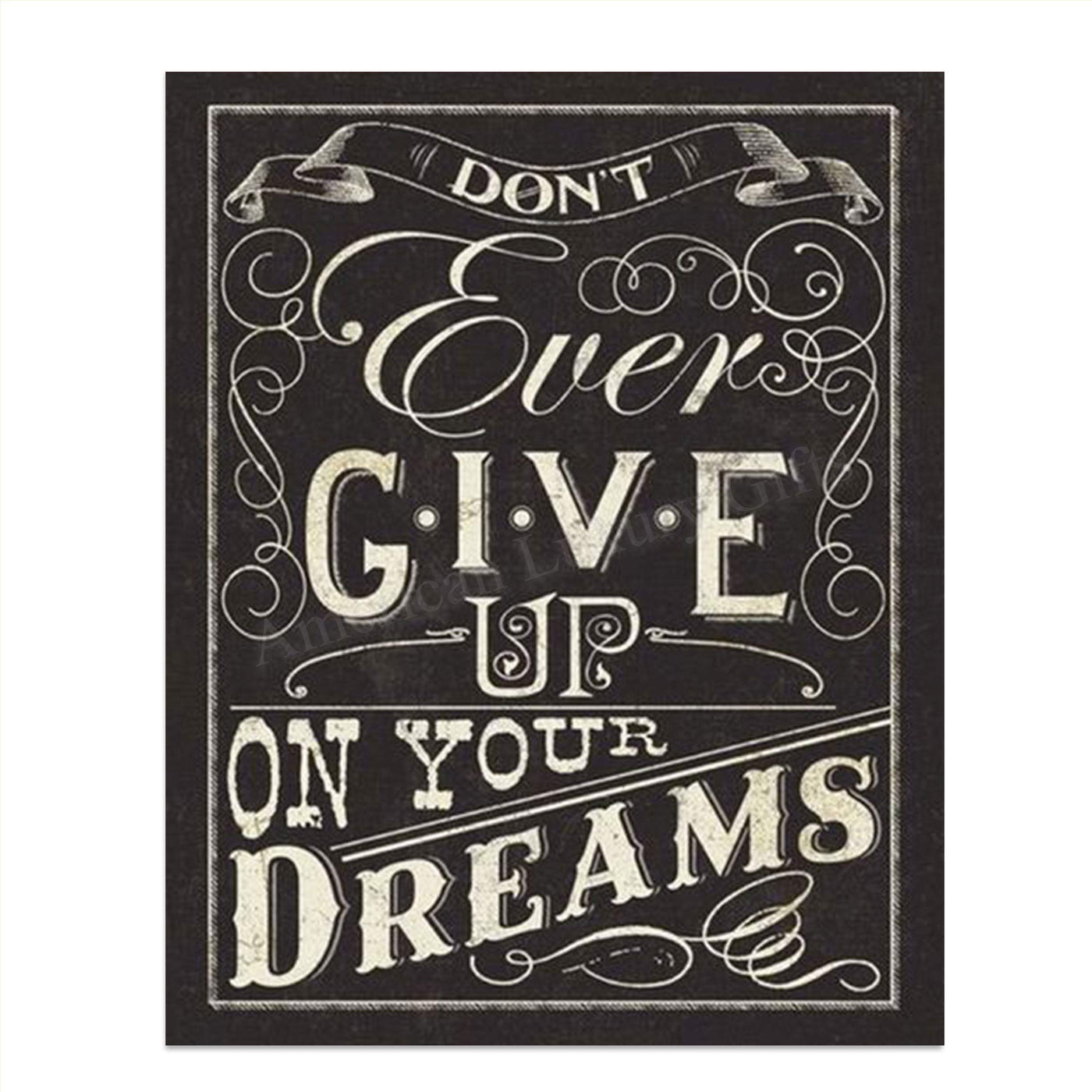 Don't Ever Give Up On Your Dreams!- Positive Thinking- Wall Art Sign- 8 x 10"- Distressed Sign Replica Print- Ready to Frame. Motivational Home D?cor-Office Decor. Great Reminder To Never Give Up!