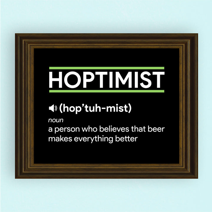Hoptimist- Beer Makes Everything Better Funny Beer &amp; Alcohol Wall Sign -10 x 8" Rustic Bar Wall Art Print -Ready to Frame. Humorous Decoration for Home-Office-Man Cave-Garage-Shop-Pub. Fun Gift!