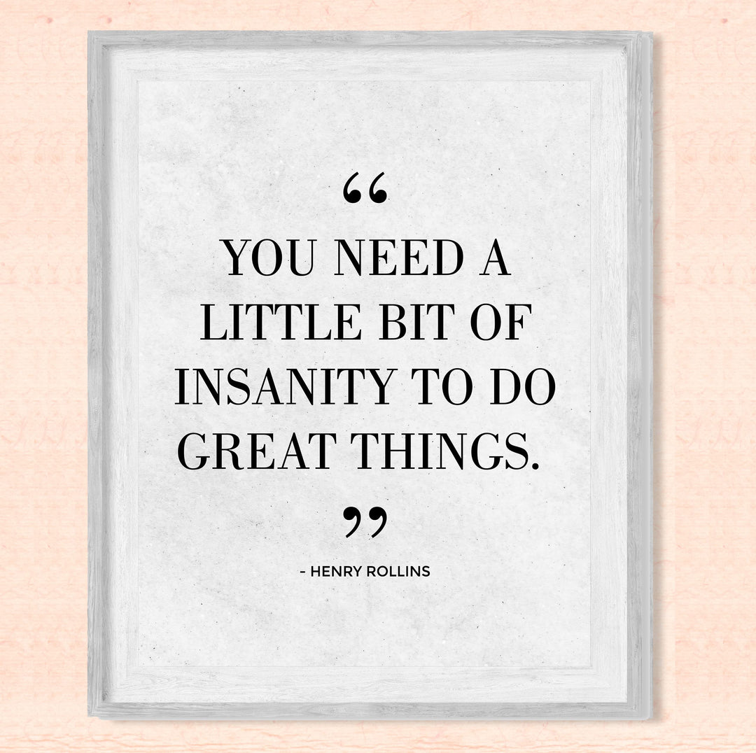 Henry Rollins-"Need A Little Bit of Insanity To Do Great Things" Rock Band Quotes Wall Print -8 x 10" Retro Music Quote Print -Ready To Frame. Home-Studio-Bar-Man Cave Decor. Perfect Gift For Fans!