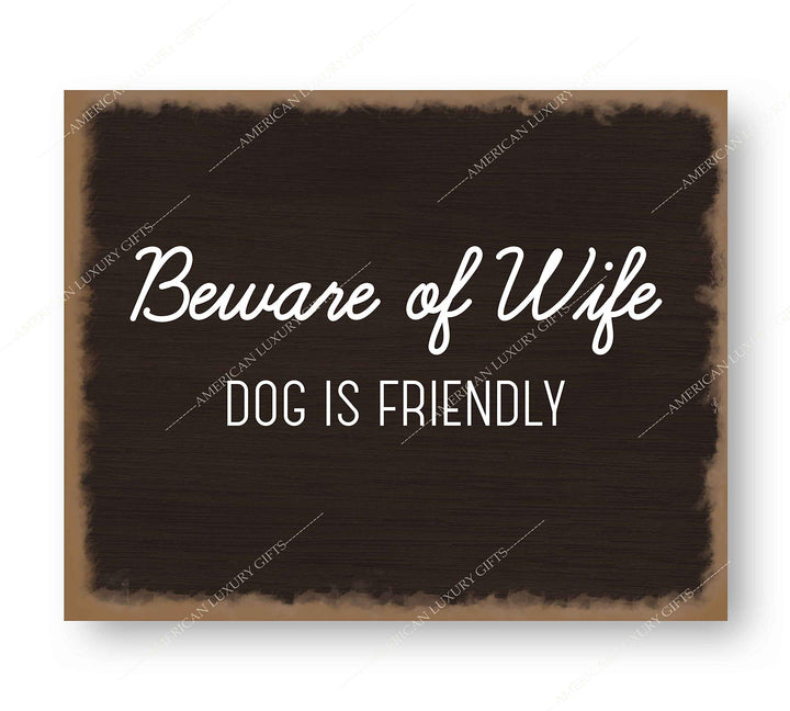 Beware of Wife-Dog Is Friendly- Funny Sign Poster Print- 10 x 8" Wall Art Print-Ready to Frame. Humorous Decor for Home-Entry-Man Cave-Garage-Shop. Great Novelty Sign &amp; Fun Gag Gift for Couples!
