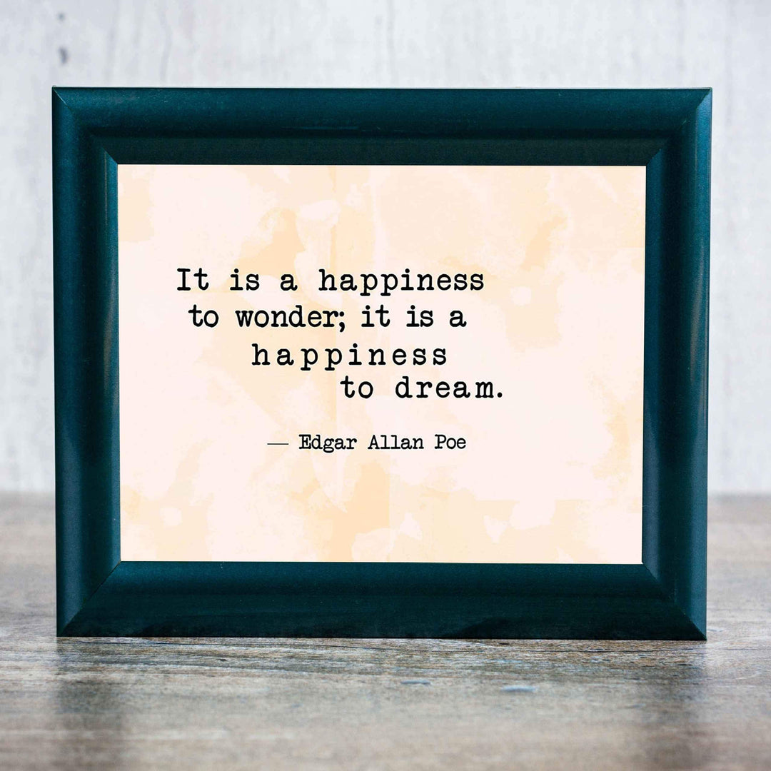 Edgar Allan Poe Quotes Wall Art-"It Is a Happiness To Wonder-Dream"-10 x 8" Poetic Wall Art. Distressed Parchment Print-Ready To Frame. Modern Home-Office-School Decor. Great Art Gift for Poetry Fans.