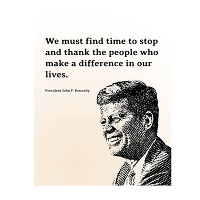 John F. Kennedy Quotes Wall Art-"We Must Thank The People Who Make a Difference In Our Lives"- 8 x 10" Art Wall Print-Ready to Frame. JFK Silhouette. Home-Office-School D?cor. Perfect Gratitude Gift.