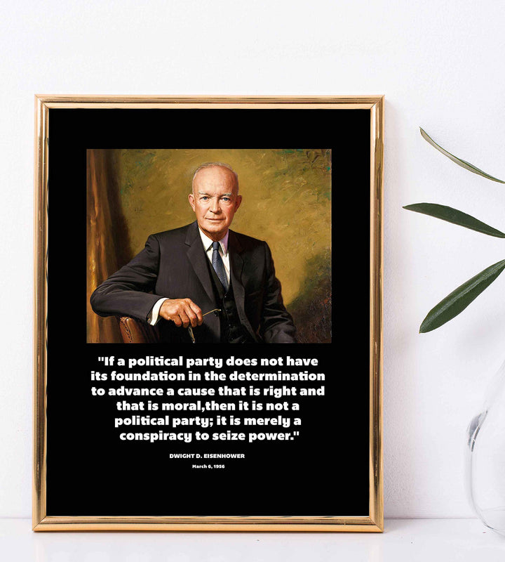 Political Party Conspiracy- Dwight D. Eisenhower Quotes- 8 x 10" Presidential Portrait Wall Art Print-Ready to Frame. Home-Office-School-Library D?cor. Great Gift for Political Minds!