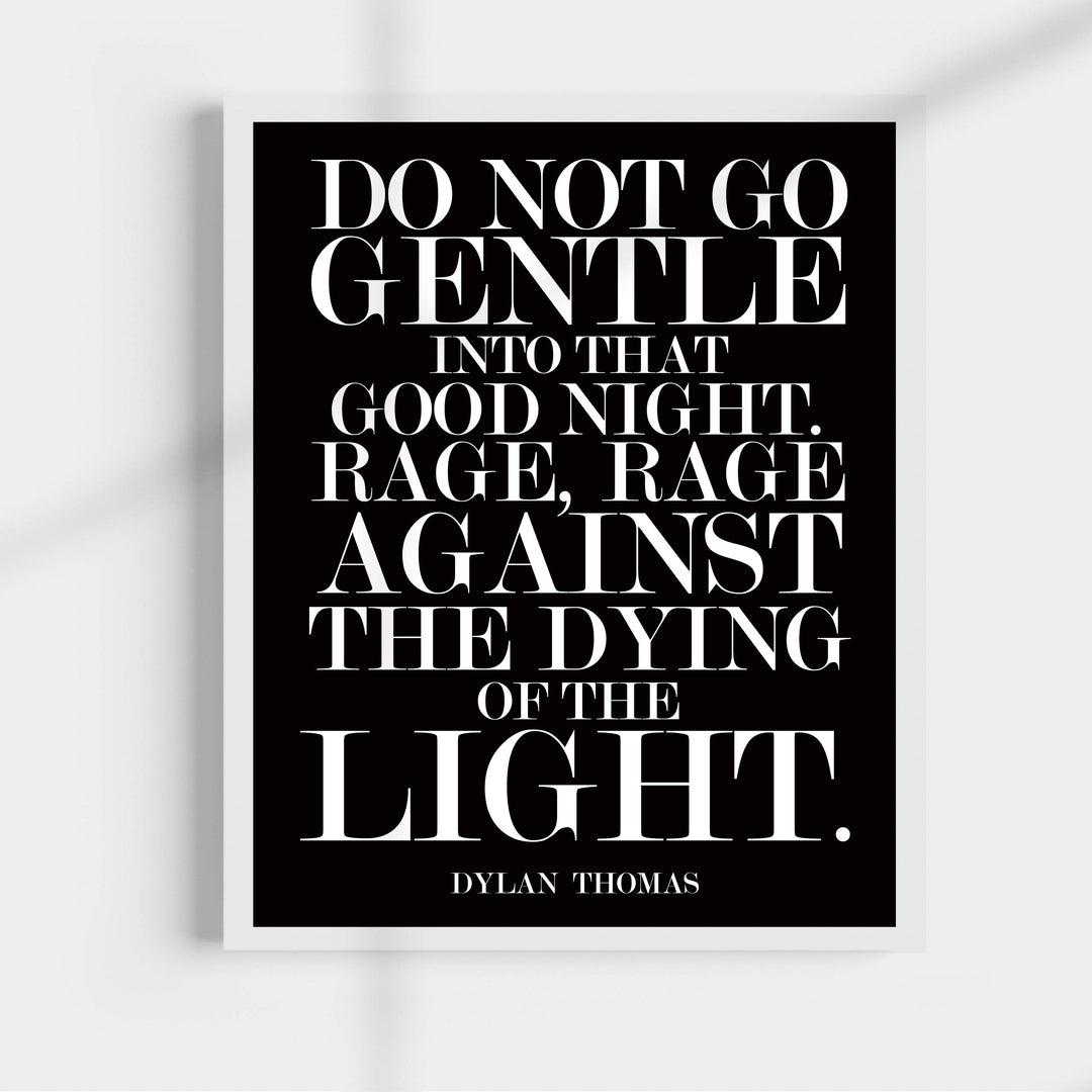 Do Not Go Gentle Into That Good Night-Dylan Thomas Quotes Wall Art-11 x 14" Poetic Poster Print-Ready to Frame. Modern Typographic Design. Home-Office-Classroom-Library Decor. Great Literary Gift!