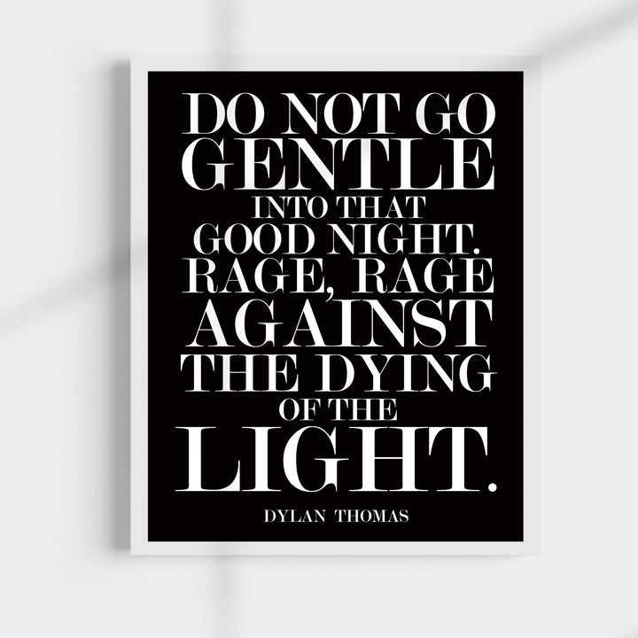 Do Not Go Gentle Into That Good Night-Dylan Thomas Quotes Wall Art-11 x 14" Poetic Poster Print-Ready to Frame. Modern Typographic Design. Home-Office-Classroom-Library Decor. Great Literary Gift!