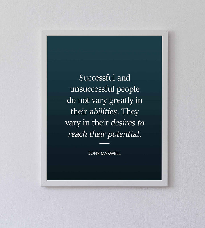 Successful People Vary in Their Desires-John Maxwell Quote-8 x 10" Motivational Typographic Wall Art Print-Ready to Frame. Ideal Home-Office-School-Dorm D?cor. Display Positive Quotes for Success!