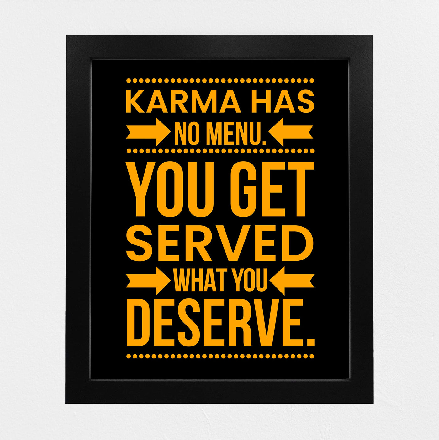 Karma Has No Menu-Get Served What You Deserve Spiritual Quotes Wall Art Sign -8 x 10" Motivational Poster Print -Ready to Frame. Home-Studio-Office-Desk-School Decor. Great Gift and Reminder!