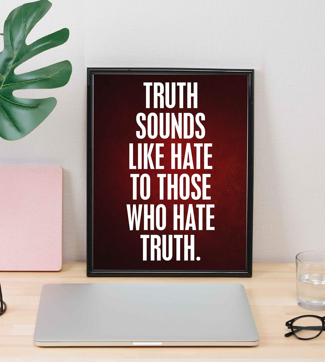 Truth Sounds Like Hate To Those Who Hate Truth- 8 x 10" Patriotic Wall Decor-Ready To Frame. Inspirational Pro-American Poster Print for Home-Office-Garage-Bar-Cave Decor. Great Political Gift!