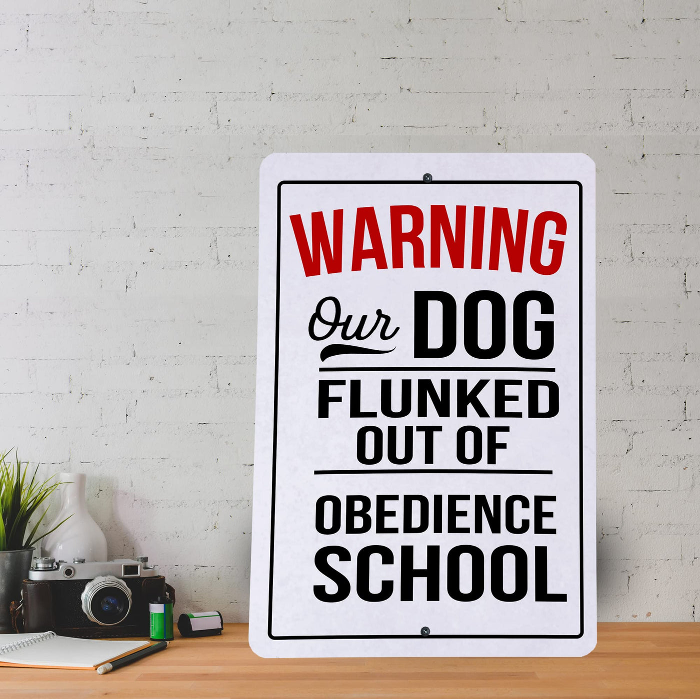 Warning-Our Dog Flunked Obedience School Metal Signs Vintage Wall Art -8 x 12" Funny Rustic Pets Sign for Bar, Garage, Man Cave, Shop - Retro Tin Sign Decor for Home-Office. Fun Sign for Guests!
