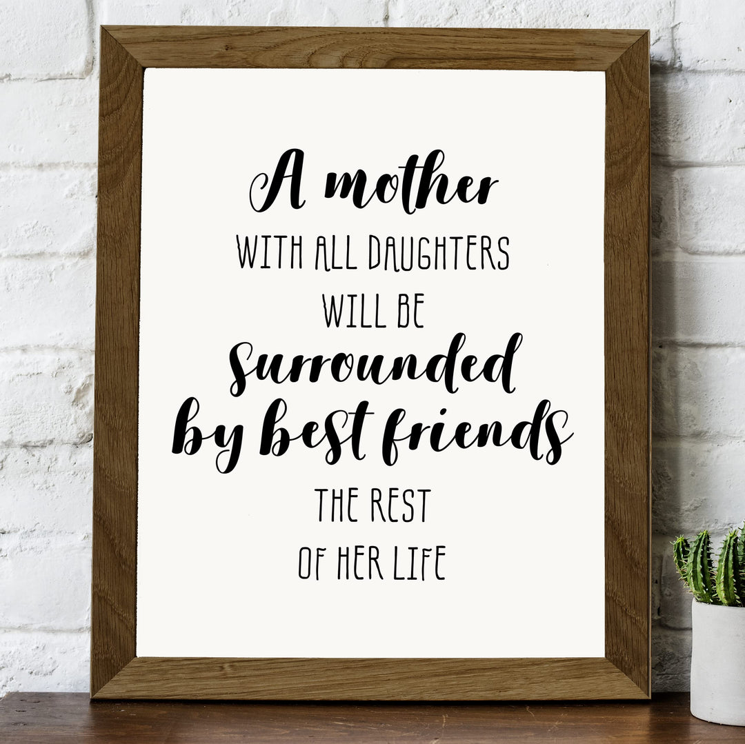 A Mother With Daughters -Surrounded By Best Friends Inspirational Family Wall Art -8 x 10" Rustic Mom &amp; Daughter Print -Ready to Frame. Home-Girls Bedroom-Farmhouse Decor. Loving Keepsake Gift!
