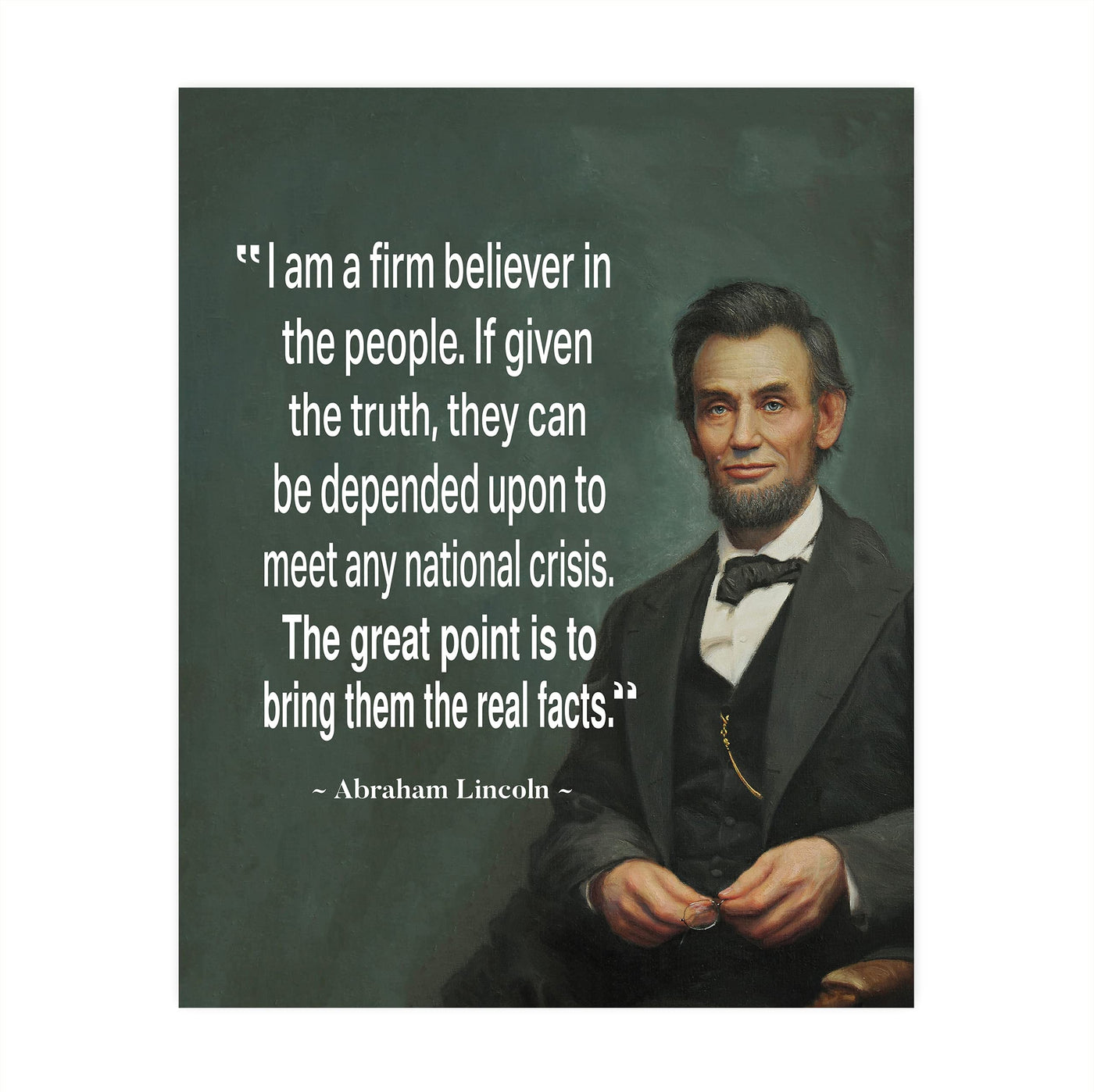 Abraham Lincoln-"I Am a Firm Believer In the People"-Motivational Quotes Wall Art -8 x 10" Historical Presidential Portrait Print-Ready to Frame. Patriotic Home-Office-Library Classroom Decor!