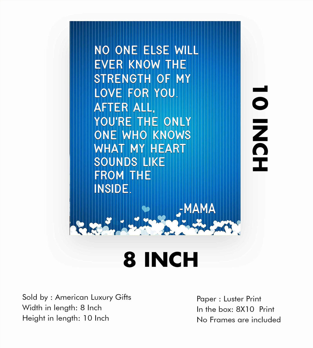 No One Else Will Ever Know My Love For You-Mama Inspirational Wall Art -8x10" Typographic Poster Print-Ready to Frame. Home-Nursery-Office-Clinic Decor. Great for Mothers. Perfect Baby Shower Gift!