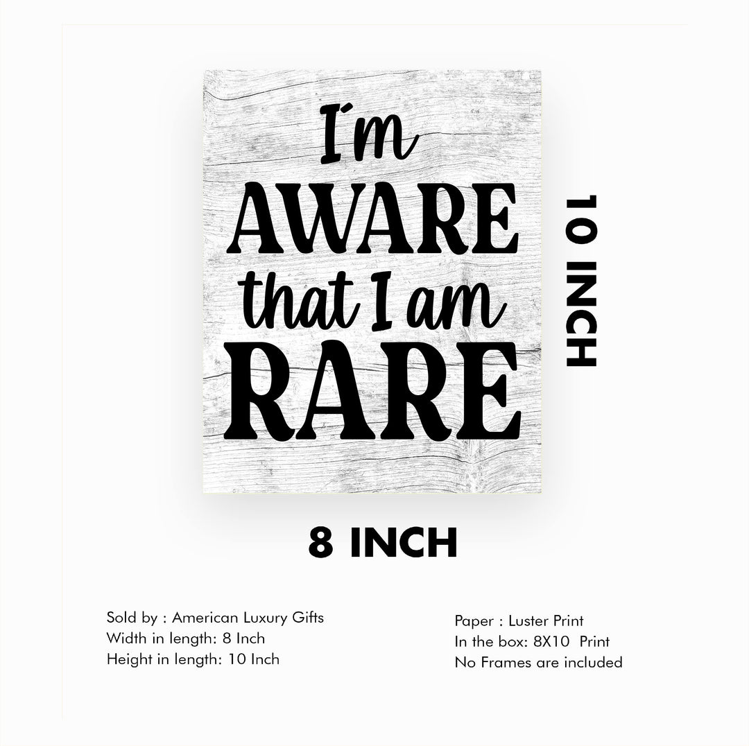 I Am Aware That I Am Rare Funny Wall Decor Sign -8 x 10" Sarcastic Art Photo Print -Ready to Frame. Humorous Decor for Home-Office-Bar-Shop-Cave. Great Desk &amp; Cubicle Sign -Fun Novelty Gift!