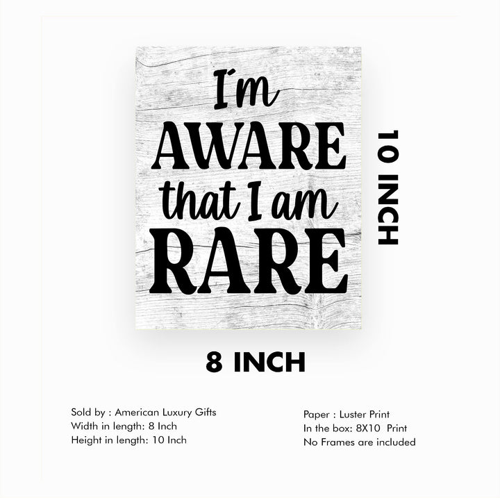 I Am Aware That I Am Rare Funny Wall Decor Sign -8 x 10" Sarcastic Art Photo Print -Ready to Frame. Humorous Decor for Home-Office-Bar-Shop-Cave. Great Desk &amp; Cubicle Sign -Fun Novelty Gift!
