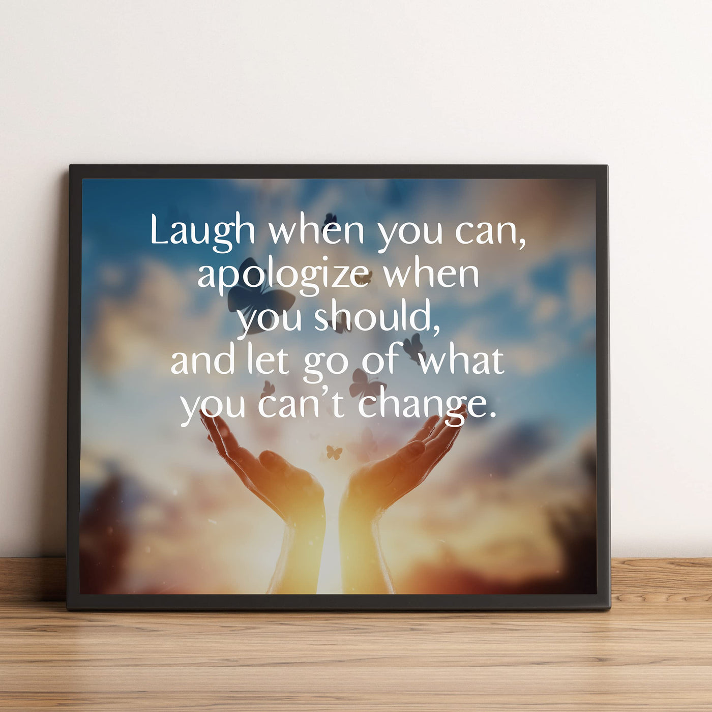 Laugh When You Can-Let Go of What You Can't Change-Inspirational Quotes Wall Sign -10 x 8" Motivational Wall Art Print w/Butterfly Images-Ready to Frame. Home-Office-School Decor. Great Advice!