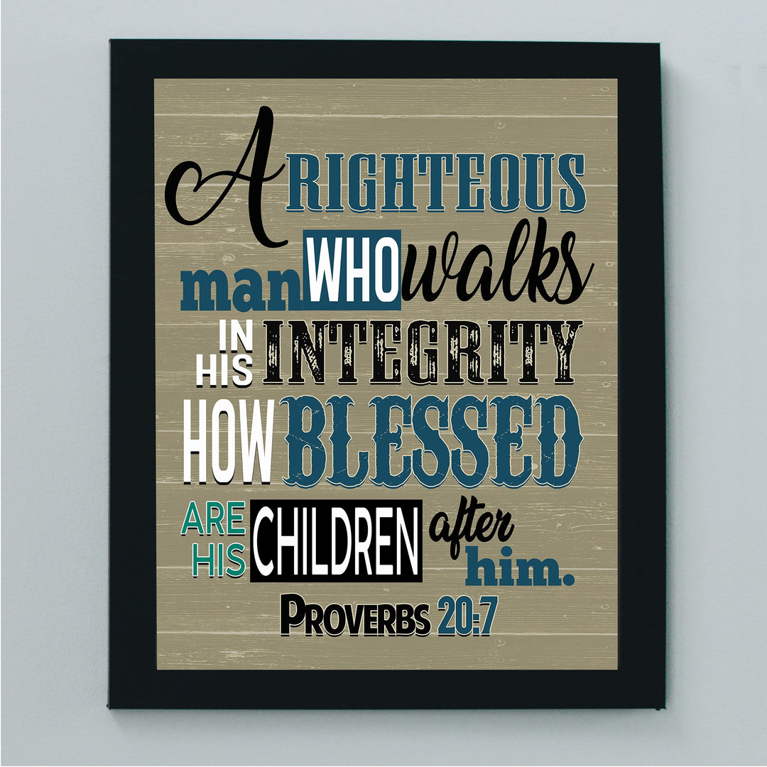 A Righteous Man Who Walks In His Integrity- Proverbs 20:7- Bible Verse Wall Art- 8x10"- Rustic Scripture Wall Print- Ready to Frame. Home - Office Decor. Perfect Christian Gift &amp; Reminder of Faith.