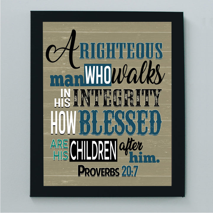 A Righteous Man Who Walks In His Integrity- Proverbs 20:7- Bible Verse Wall Art- 8x10"- Rustic Scripture Wall Print- Ready to Frame. Home - Office Decor. Perfect Christian Gift &amp; Reminder of Faith.