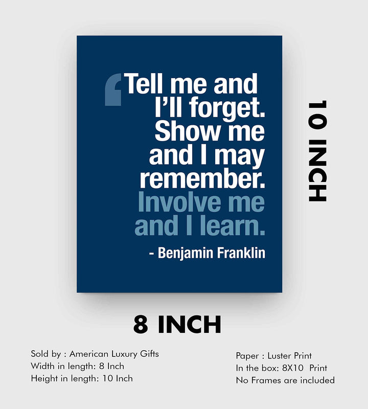 Benjamin Franklin Quotes-?Involve Me &amp; I Learn?-8 x 10" Inspirational Wall Art. Modern Typographic Poster Print-Ready to Frame. Perfect Home-Office-Classroom-Library D?cor. Great Gift of Motivation!