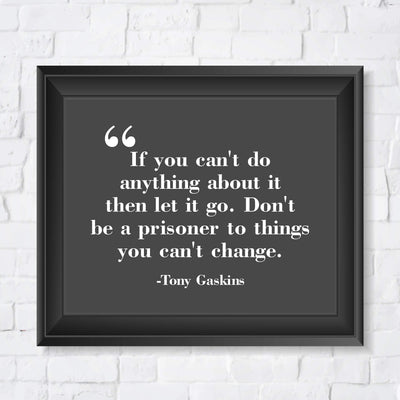 ?Don't Be a Prisoner to Things You Can't Change? Motivational Wall Art-10 x 8" Typographic Poster Print-Ready to Frame. Inspirational Home-Office-Work-Classroom Decor. Great Advice & Life Lesson!